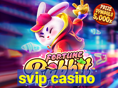 svip casino